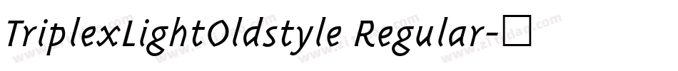 TriplexLightOldstyle Regular字体转换